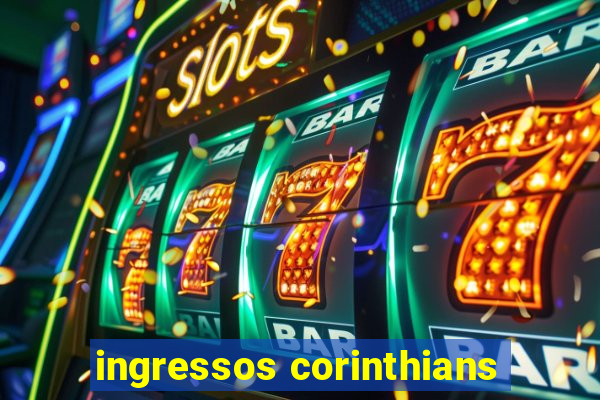 ingressos corinthians